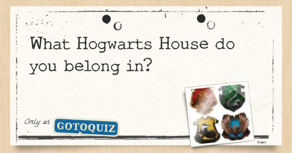 Find Out What Hogwarts House do you belong in?