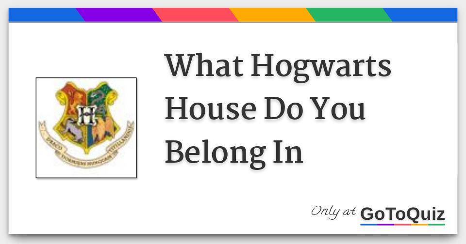 What Hogwarts House Do You Belong In