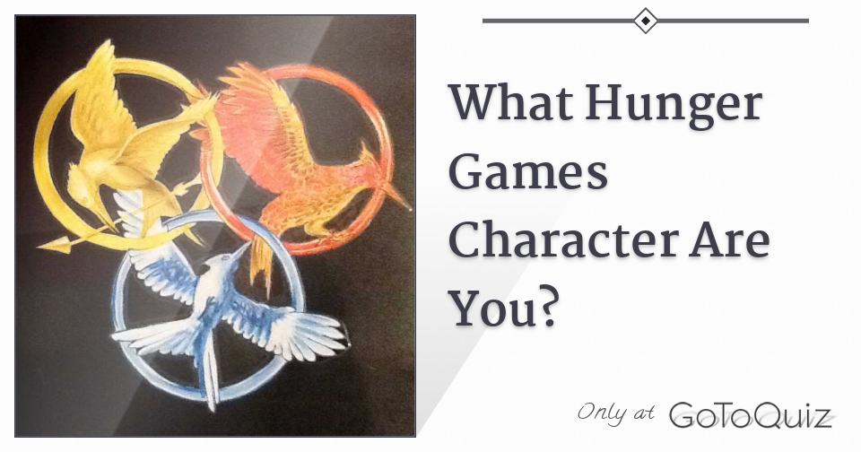 What Hunger Games Character Are You?