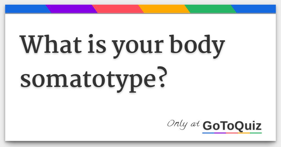 how to figure out your somatotype