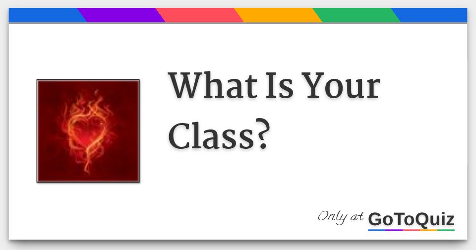 What Is Your Class 
