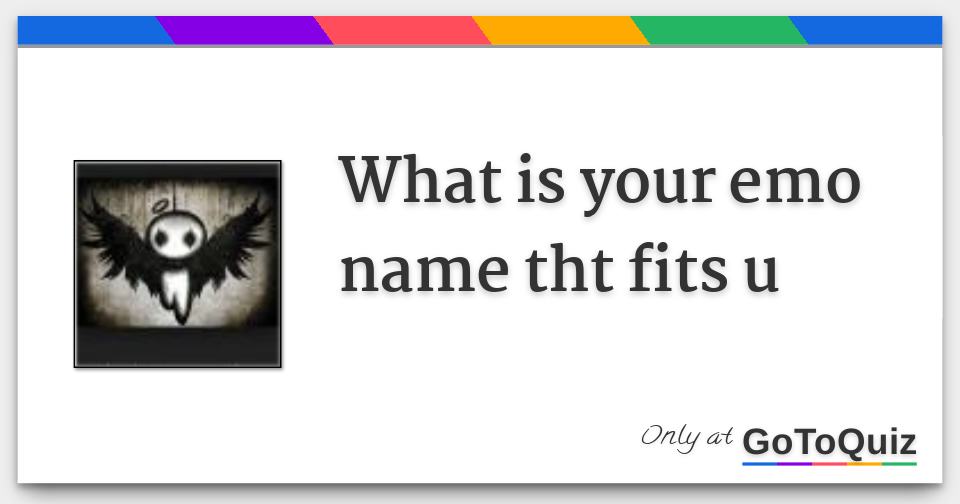 What is your emo name tht fits u