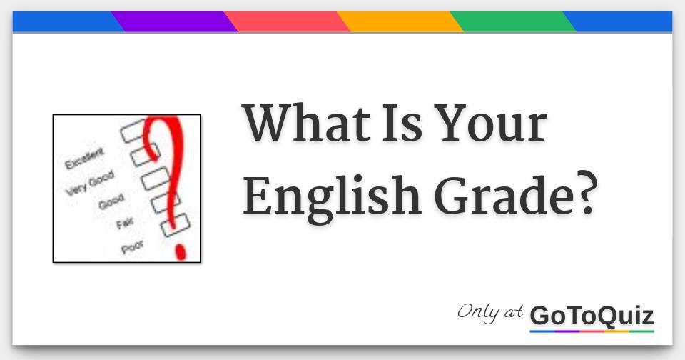 What Is Your English Grade