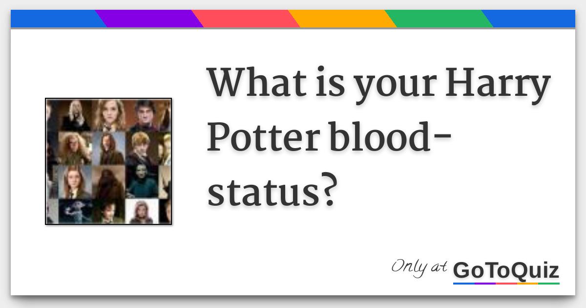 What is your Harry Potter blood-status?