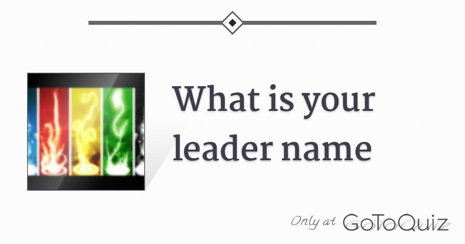 what is your leader name