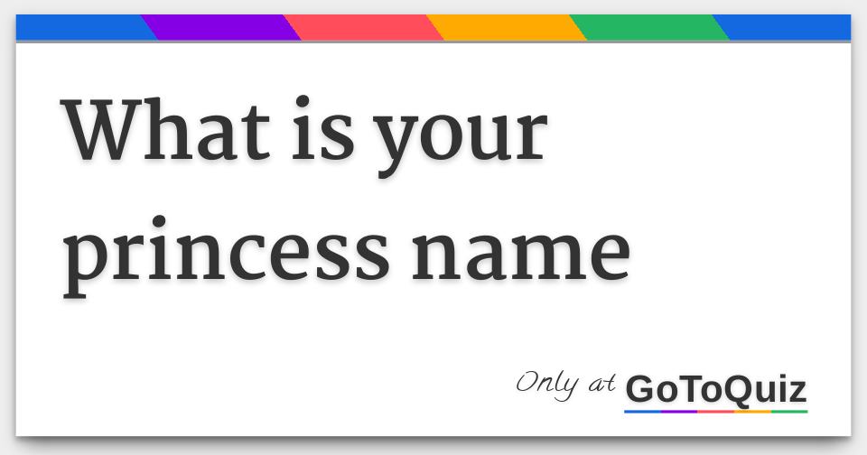 what is your princess name