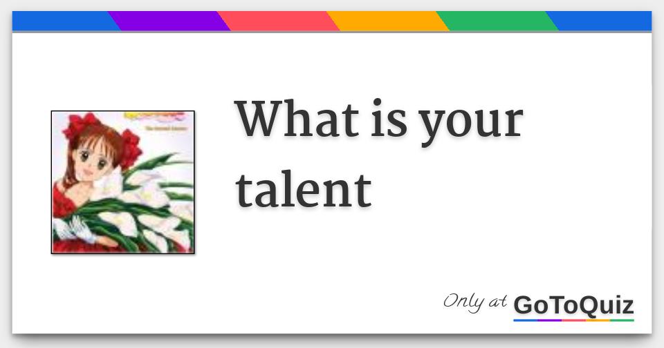 Results what is your talent