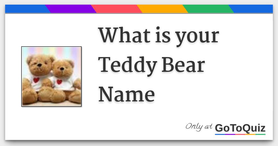 names to call your teddy bear