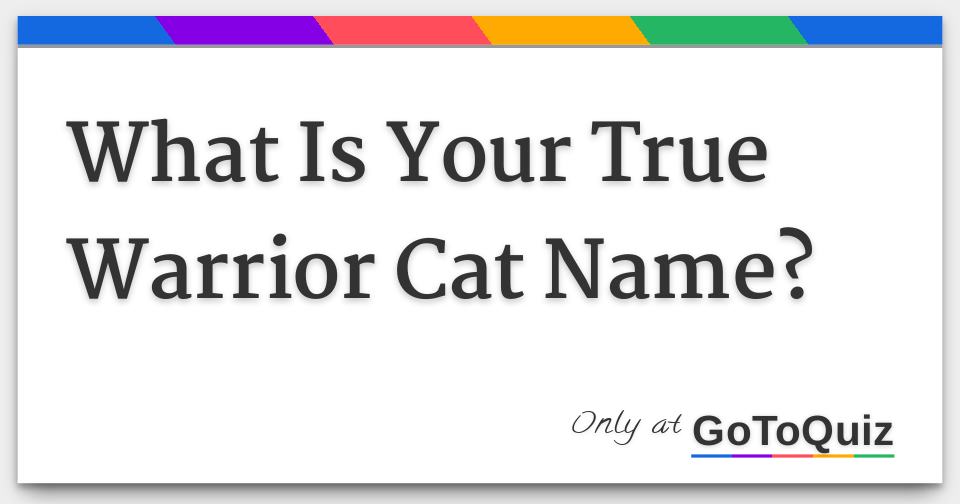 What Is Your True Warrior Cat Name?