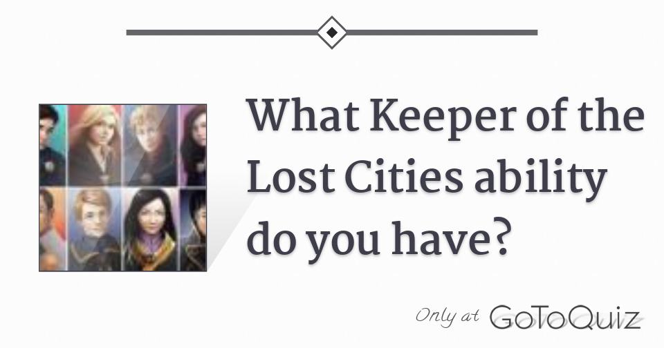 What Keeper of the Lost Cities ability do you have?