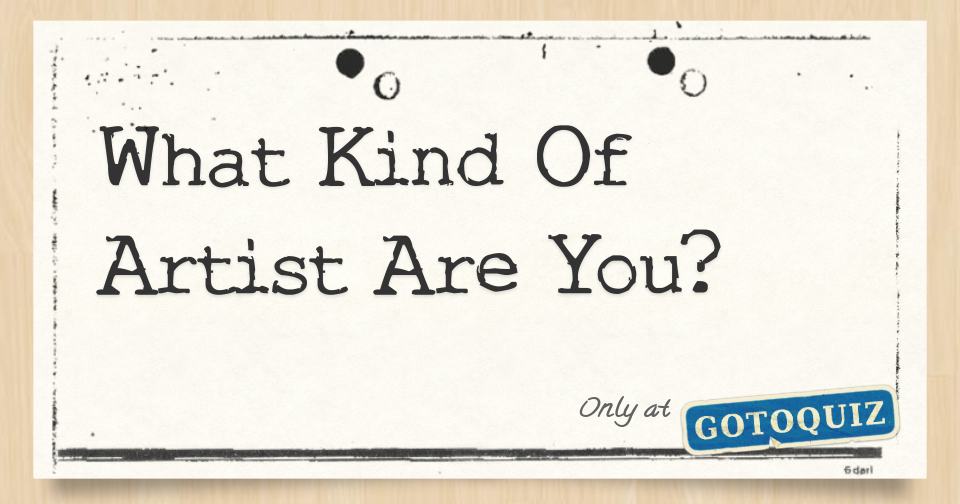 What Kind Of Artist Are You? Comments, Page 1