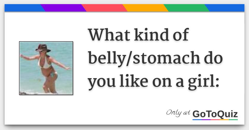what kind of belly/stomach do you like on a girl