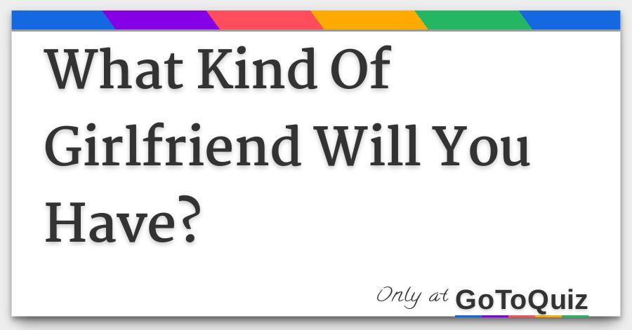 what kind of girlfriend