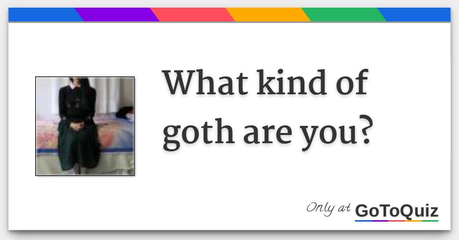 What Kind Of Goth Am I Quiz