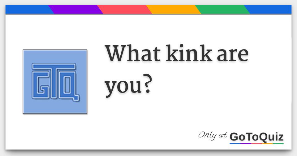 What Are My Kinks Quiz