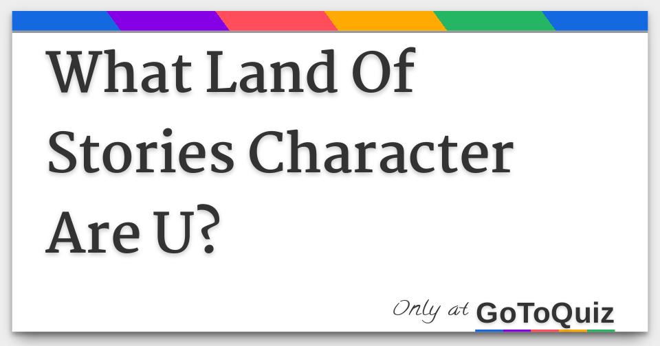 What Land Of Stories Character Are U?