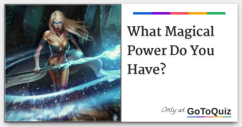 What Magical Power Do You Have?