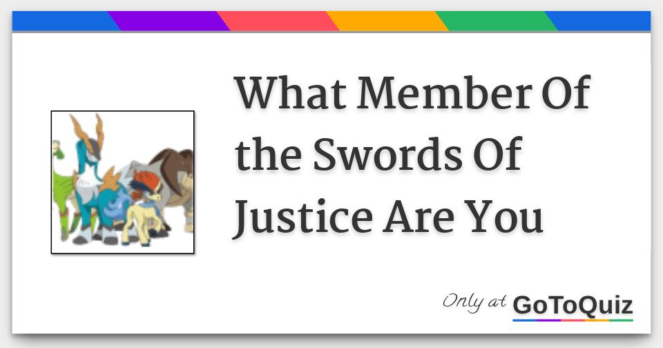 What Member Of the Swords Of Justice Are You