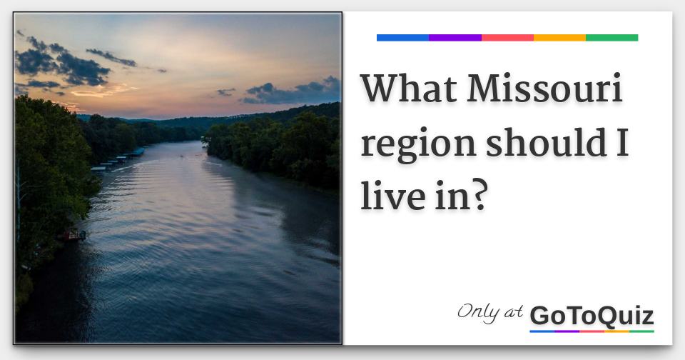 What Missouri region should I live in?