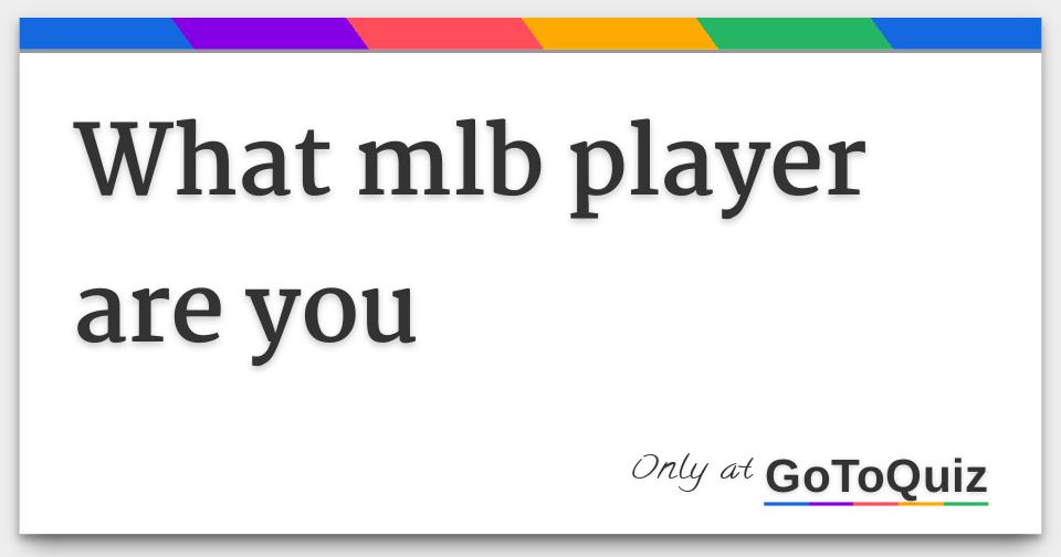 What Mlb Player Are You