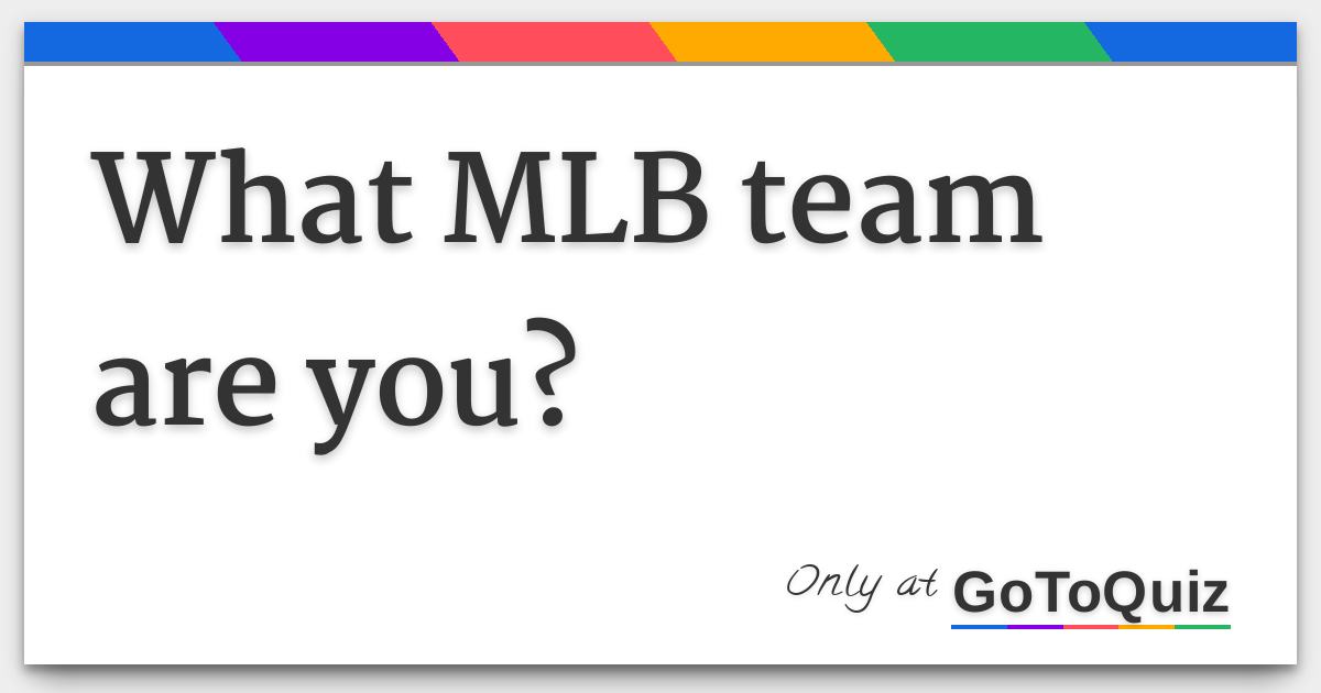 What MLB Team Are You 