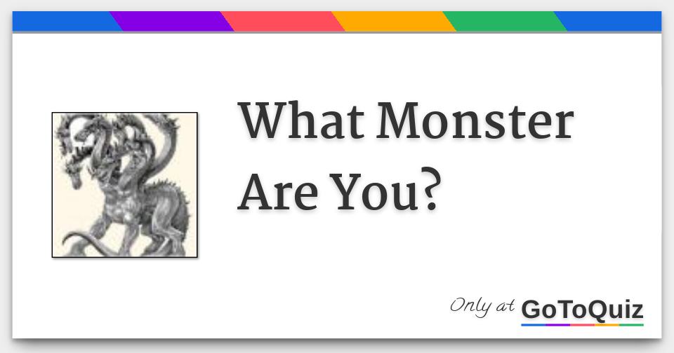 What Monster Are You?