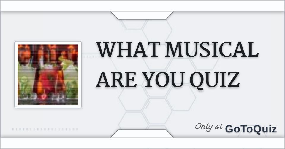 What Musical Are You