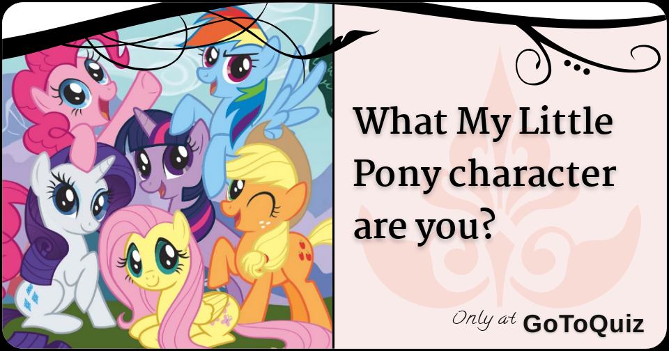 What My Little Pony character are you?