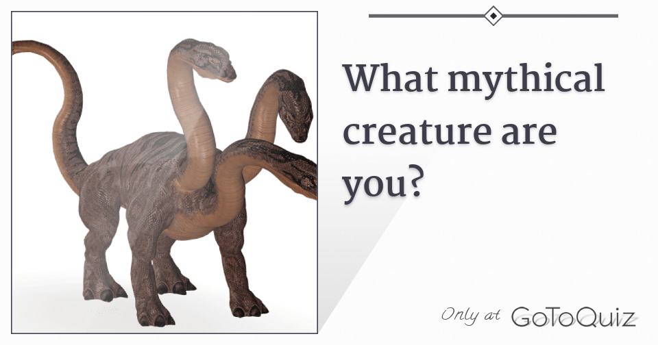 What mythical creature are you? Quiz