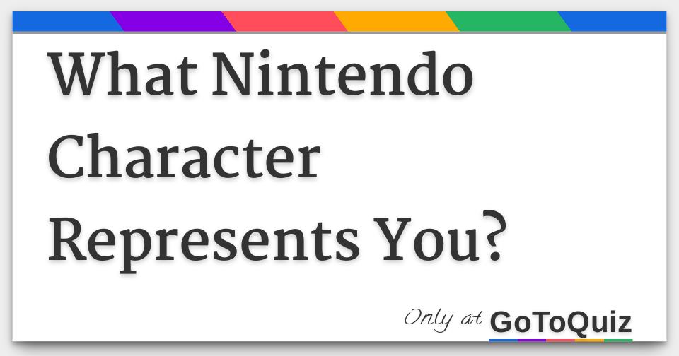What Nintendo Character Represents You?