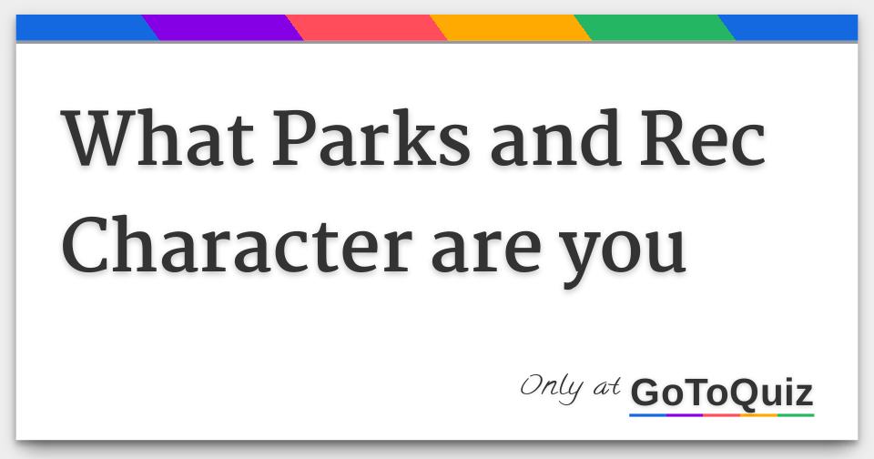 What Parks and Rec Character are you