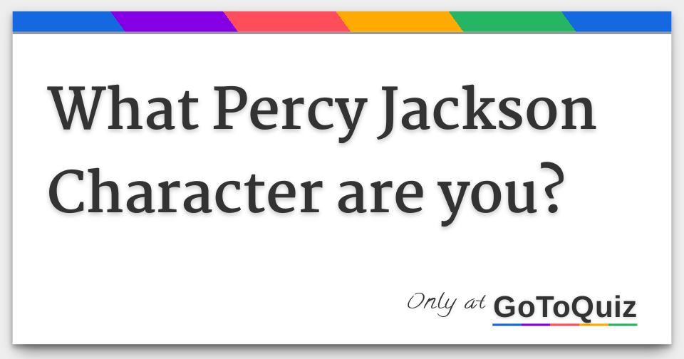 What Percy Jackson Character Are You 