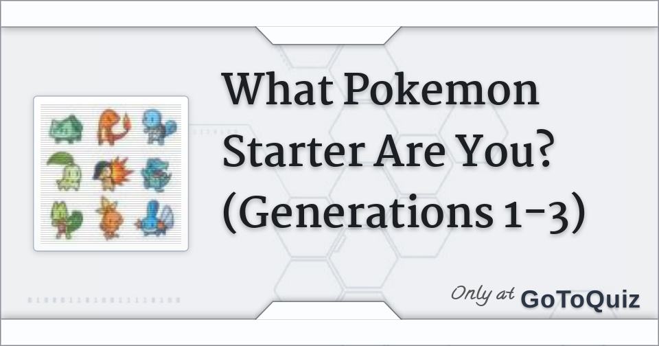 Pokemon starter quiz: which Starter Pokemon are you?