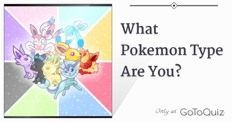 What Pokémon type are you? - Quiz