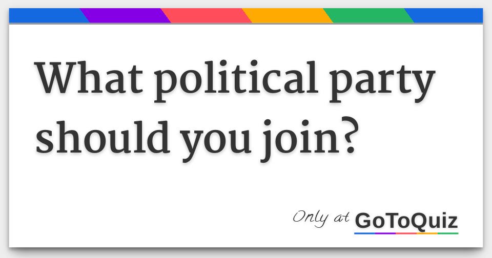What Political Party Should You Join 