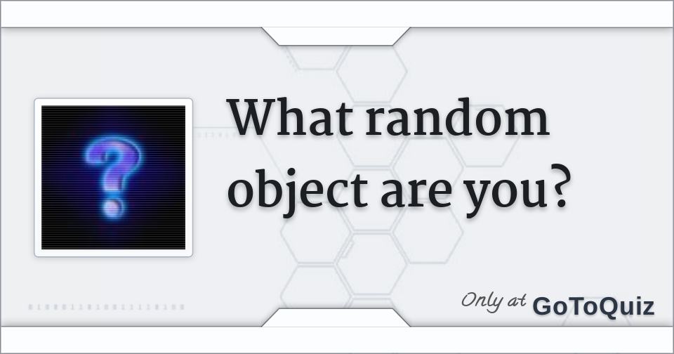 What random object are you?