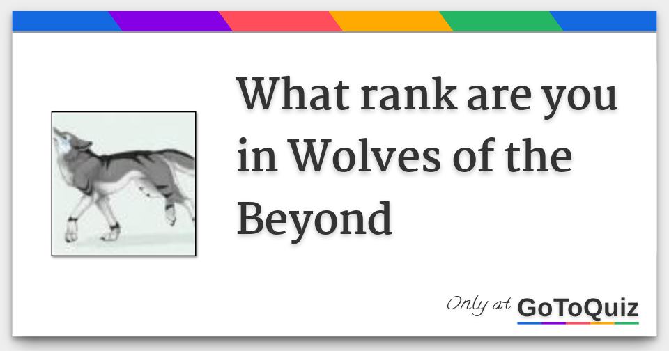 What Rank Are You In Wolves Of The Beyond