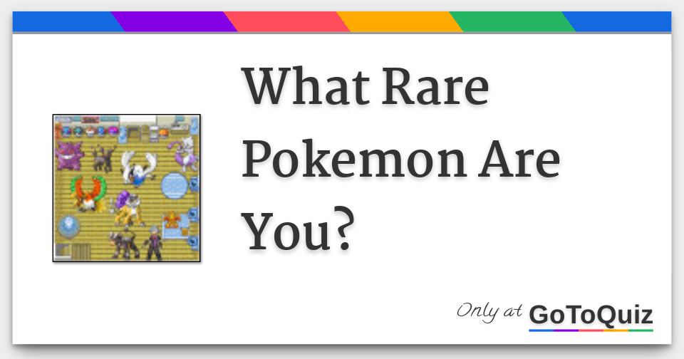What Rare Pokemon Are You Comments Page 1