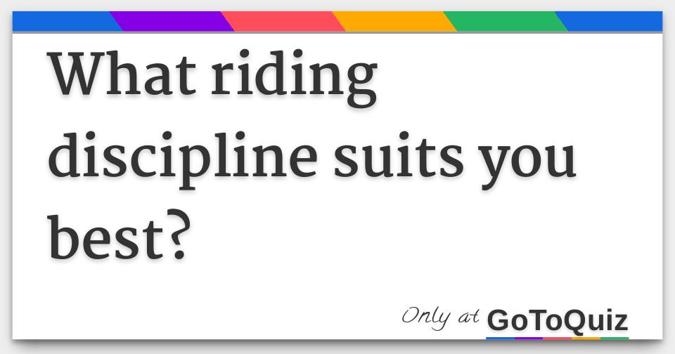 What Riding Discipline Suits You Best?