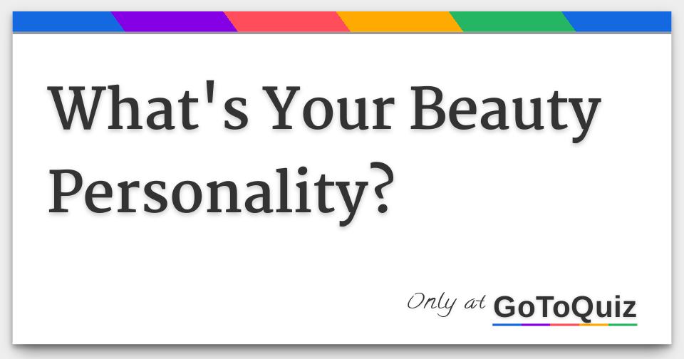 Results What's Your Beauty Personality?
