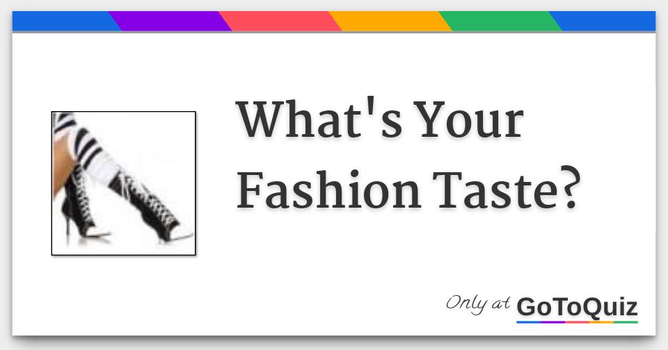 What's Your Fashion Taste?