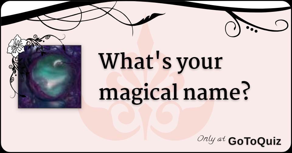 Magical my what name is 2016