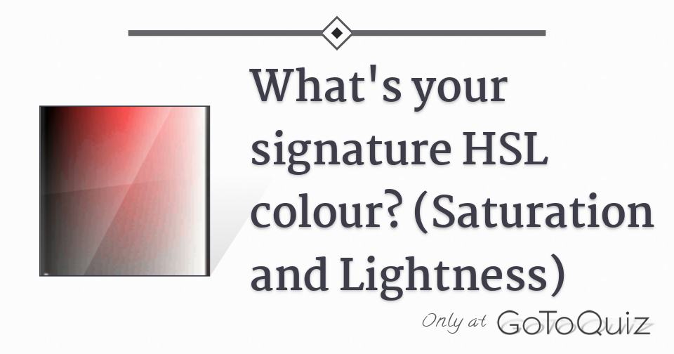 What's your signature HSL colour? (Saturation and Lightness)