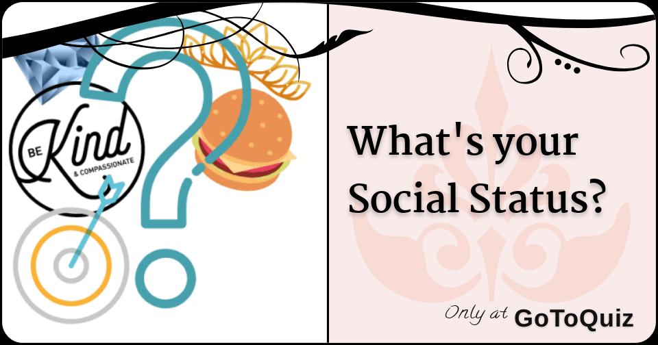 What's your Social Status?