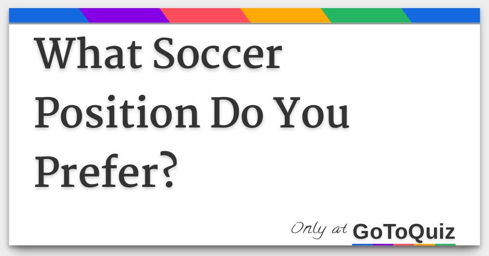 what soccer position is best for me