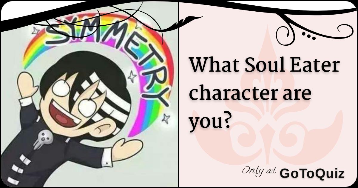 What Soul Eater character are you?