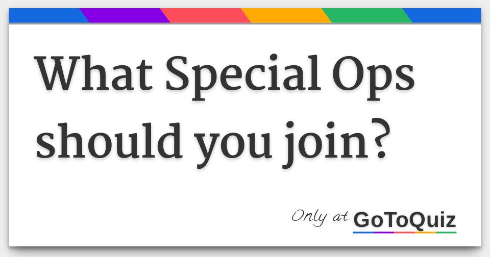 What Special Ops should you join?