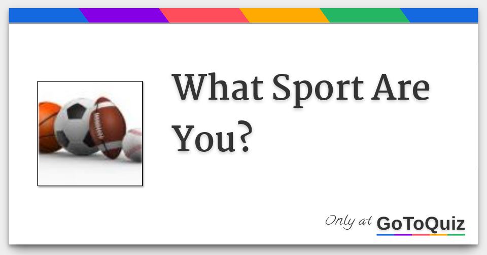 What Sport Are You?