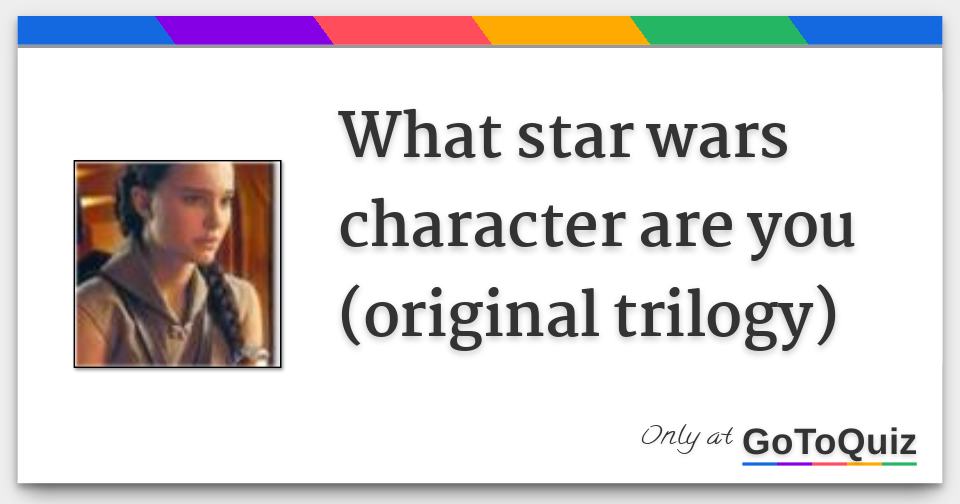 Results what star wars character are you (original trilogy)