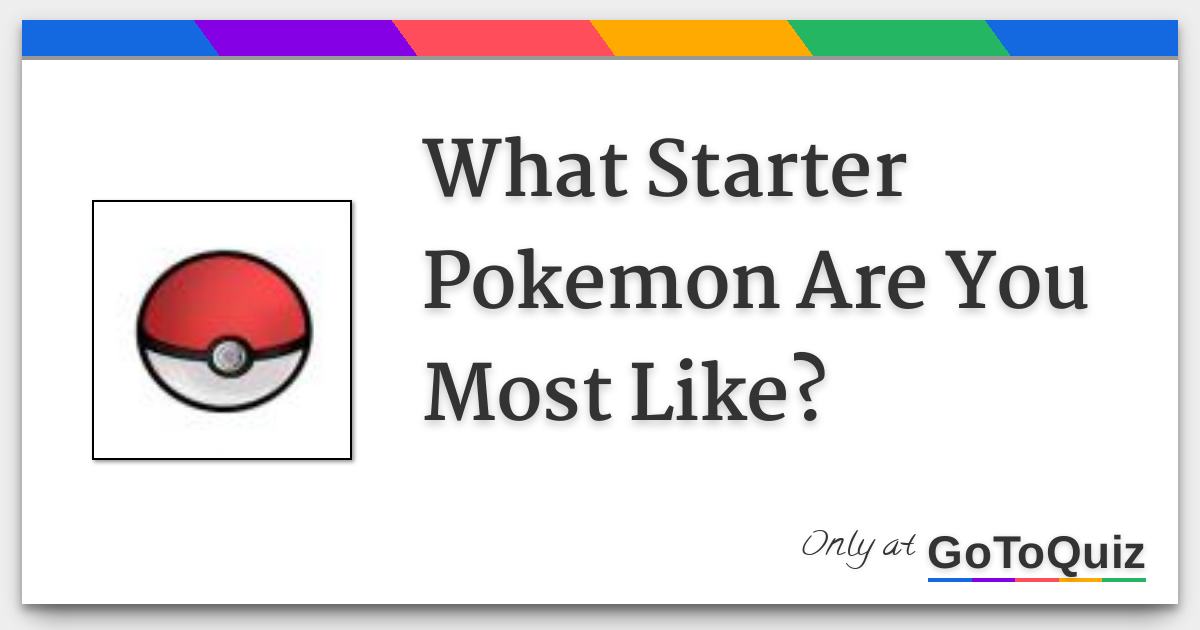 Pokemon starter quiz: which Starter Pokemon are you?